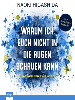 cover image of Warum ich euch nicht in die Augen schauen kann--Ein autistischer Junge erklärt seine Welt (Ungekürzt)